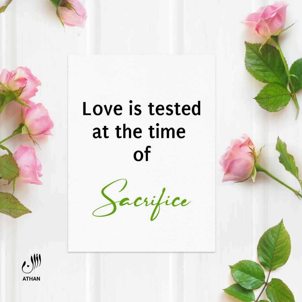 love is tested at the time of sacrifice